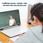12 NĂM Học nhanh – nhớ lâu – hiểu sâu toán, văn, anh, lý, hóa, sinh