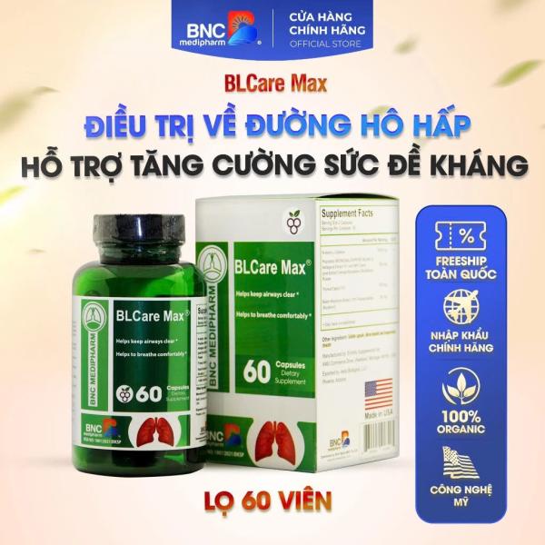 BLCare Max Hỗ trợ giảm chất nhầy trong các bệnh đường hô hấp có đờm nhầy quánh