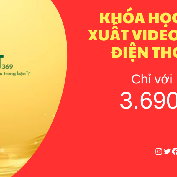 Khóa học sản xuất video trên điện thoại